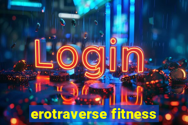 erotraverse fitness